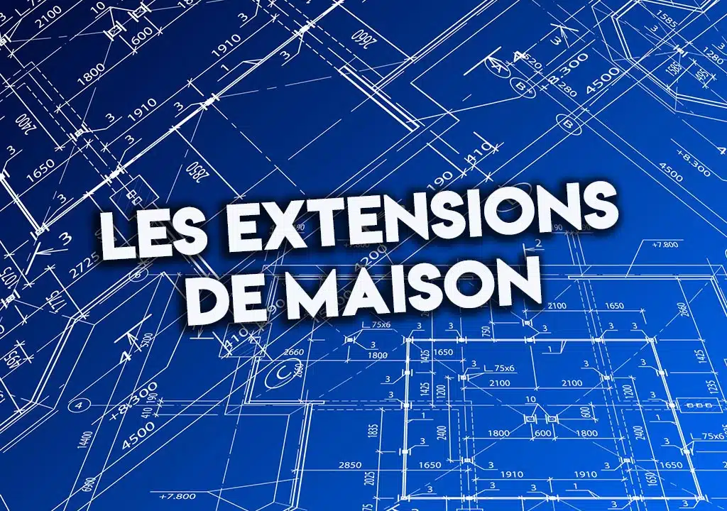 Les extensions de maison